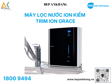 Máy Lọc Nước ion kiềm Trim Ion Grace - Nhập Khẩu Nhật Bản 